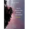 Image de Sur le chemin des abîmes volontaires Nouvelles - Christophe Delmas - Edilivre-Aparis - broché - Nouvelles broché