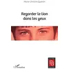 Image de Regarder le lion dans les yeux - Marie-Christine Quentin - L'harmattan - broché - Nouvelles broché