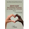 Image de Ahou-Kan Une histoire d'amour au temps des colonies - Jean-Marie George Kakou-Gervais - L'harmattan - broché - Roman