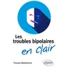 Image de Les troubles bipolaires en clair - Thomas Wallenhorst - Ellipses - broché - Etude