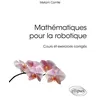Image de Mathématiques pour la robotique - Cours et exercices corrigés - Myriam Comte - Ellipses - broché - Scolaire / Universitaire