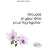 Image de Groupes et géométrie pour l'agrégation - Jean-Marc Garnier - Ellipses - broché - Scolaire / Universitaire