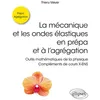 Image de La mécanique et les ondes élastiques en prépa et à l'agrégation - Outils mathématiques de la physique - Compléments de cours X-ENS Outils mathématiques de la physique Compléments de cours X-ENS - Thierry Meyer - Ellipses - broché - Scolaire / Universitaire