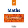 Image de Maths 4e - 250 exercices corrigés classés par compétences 250 exercices corriges classés par compétences - Christophe Poulain - Ellipses - broché - Scolaire / Universitaire