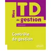 Image de Mes TD de contrôle de gestion - Armelle Mathé - Ellipses - broché - Scolaire / Universitaire broché