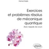 Image de Exercices et problèmes résolus de mécanique quantique Avec rappels de cours - Hamid Najib - Ellipses - broché - Scolaire / Universitaire broché