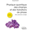 Image de Physique quantique des champs et des transitions de phase Avec exercices corrigés - Dragi Karevski - Ellipses - broché - Scolaire / Universitaire broché