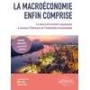 Image de La macroéconomie enfin comprise La macroéconomie expliquée à travers l’histoire et l’actualité économique - Louis-Samuel Pilcer - Ellipses - broché - Scolaire / Universitaire broché