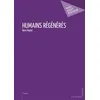 Image de Humains régénérés - Rémi Madar - Mon Petit Editeur - broché - Roman broché