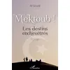 Image de Mektoub ! Les destins enchevêtrés - Roman - Ali Goudjil - L'harmattan - broché - Roman