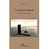 Image de A travers le Sahara Avec la soif pour compagne - Marcel Cassou - L'harmattan - broché - Récit broché