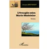 Image de L'évangile selon Marie-Madeleine Roman - Jacques Breynaert - L'harmattan - broché - Essai broché