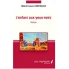Image de L'enfant aux yeux noirs Roman - Marie-Laure Davezan - L'harmattan - broché - Roman