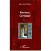 Image de Reviens Cortàzar Roman - Jean-Louis Robert - L'harmattan - broché - Roman broché