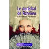 Image de Le maréchal de Richelieu ou les confessions d'un séducteur Ou les confessions d'un séducteur - Bernard Jouve - L'harmattan - broché - Roman broché