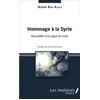 Image de Hommage à la Syrie Nouvelles d'un pays en crise - Préface de Felice Dassetto - Ikram Ben Aissa - Les Impliqués - broché - Nouvelles broché