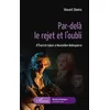 Image de Par-delà le rejet et l'oubli D'Évariste Galois à Maximilien Robespierre - Vincent Silveira - L'harmattan - broché - Roman broché