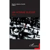 Image de Un homme blessé Roman - Béatrice Mabilon-Bonfils - L'harmattan - broché - Roman