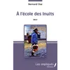 Image de À l'école des inuits Récit - Bernard Ogé - L'harmattan - broché - Récit