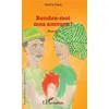 Image de Rendez-moi mes amours ! Roman - Valérie Sana - L'harmattan - broché - Roman