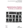 Image de Alphabétisation d'adultes Se former, se transformer - Etienne Bourgeois - L'harmattan - broché - Scolaire / Universitaire