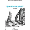 Image de Que dire de plus ? Nouvelles - Marie-Claude Capdeillayre-Miollan - L'harmattan - broché - Nouvelles