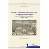 Image de L'évolution pharmaceutique Les syndicats pharmaceutiques entre libéralisme et mutualisme 1803-1943 - 1803-1943 - Pascal Teinturier - L'harmattan - broché - Scolaire / Universitaire broché