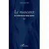 Image de Le mascaret À la recherches des temps anciens - Anne Louise Vidal - L'harmattan - broché - Récit broché