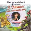 Image de Marlène Jobert raconte Chevalier aux cheveux d'or Livre CD - Marlène Jobert - Glénat Jeunesse - Livre CD - Contes et légendes jeunesse