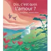 Image de Dis, c'est quoi l'amour ? - Emma Robert - Balivernes - cartonné - Album jeunesse cartonné
