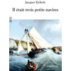 Image de Il était trois petits navires - Jacques Eicholz - Complicites Eds - broché - Roman broché