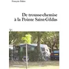 Image de De Trousse-Chemise à la Pointe Saint-Gildas - François Dabin - Complicites Eds - broché - Roman broché