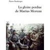 Image de La gloire perdue de Marius Moreau - Pierre Boxberger - Complicites Eds - broché - Roman broché