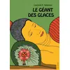 Image de Le Géant des glaces - Laurence F. Daigneau - Jets D'encre - broché - Document jeunesse dès 9 ans