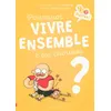 Image de Pourquoi VIVRE ENSEMBLE c'est chouette ? - Stéphanie Duval - Gulf Stream - broché - Document jeunesse dès 6 ans