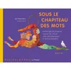 Image de Sous le chapiteau des mots - Jean-Marie Henry - Rue Du Monde Eds - relié - Document jeunesse dès 9 ans relié