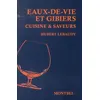 Image de Eaux-de-vie et gibier Cuisine et saveurs. - Hubert Lebaudy - Montbel Eds De - broché - Guide