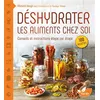 Image de Déshydrater les aliments chez soi - Conseils et instructions étape par étape - Michelle Keogh - Terran Eds De - broché - Guide