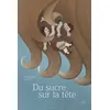 Image de Du sucre sur la tête - Thomas Vinau - Motus - broché - Album jeunesse dès 3 ans