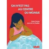 Image de On n'est pas au centre du monde - Jean-Loïc Le Quellec - Ville Brule Eds La - cartonné - Album jeunesse dès 3 ans