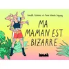 Image de Ma maman est bizarre - Camille Victorine - Ville Brule Eds La - relié - Album jeunesse