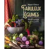 Image de Fabuleux légumes 80 recettes de mon jardin - Marie Chioca - Terre Vivante - broché - Guide