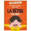 Image de La bêtise c'est quoi ? - Biais cognitifs. stéréotypes. résea - Jean-François Marmion - Sciences Humaines Eds - cartonné - Document jeunesse