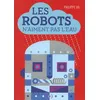 Image de Les robots n'aiment pas l'eau - Philippe Ug - Grandes Personnes - cartonné - Album jeunesse dès 3 ans cartonné