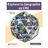 Image de Explorer la Géographie au CM2 - Nathalie Pradels - Generation 5 Eds - cartonné - Scolaire / Universitaire