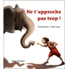 Image de Ne t'approche pas trop ! - Christian Moire - Ocean Eds - broché - Album jeunesse dès 3 ans