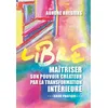 Image de Libre Maîtriser son pouvoir créateur par la transformation intérieure - Aurore Roegiers - Atlantes Eds - relié - Essai