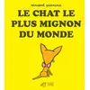 Image de Le chat le plus mignon du monde - Vincent Pianina - Thierry Magnier Eds - cartonné - Album jeunesse dès 3 ans