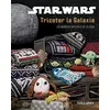 Image de Star Wars : Tricoter la galaxie - Tanis Gray - Huginn & Muninn - relié - Document jeunesse relié