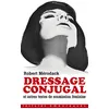 Image de Dressage conjugal - Et autres textes de soumission féminine - Robert Mérodack - La Musardine Eds - Poche - Roman